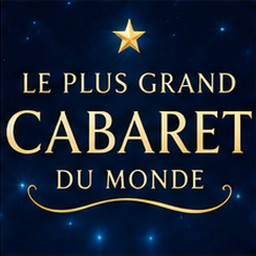 Le plus grand Cabaret du monde